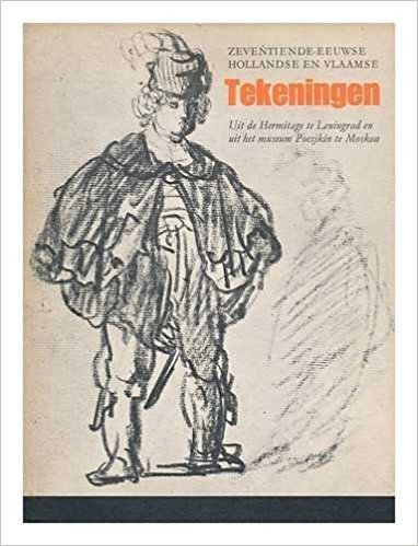  - Hollandse en Vlaamse Tekeningen uit de Zeventiende Eeuw. Verzameling van de Hermitage, Leningrad en het Museum Poesjkin, Moskau.