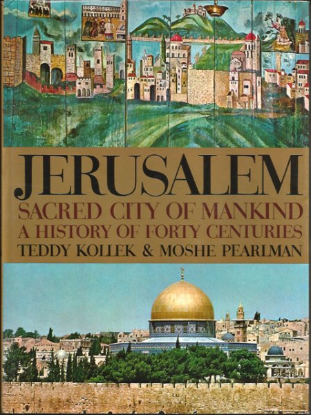 Kollek, Teddy en Moshe Pearlman - Jerusalem. Sacred city of mankind: a history of fourty centuries