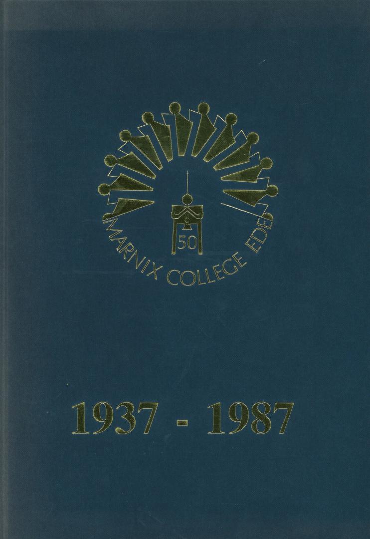 Diverse auteurs - Marnix College Ede 50 jaar 1937-1987