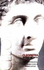 Chauveau, Michel. - Cleopatra : beyond the Myth.