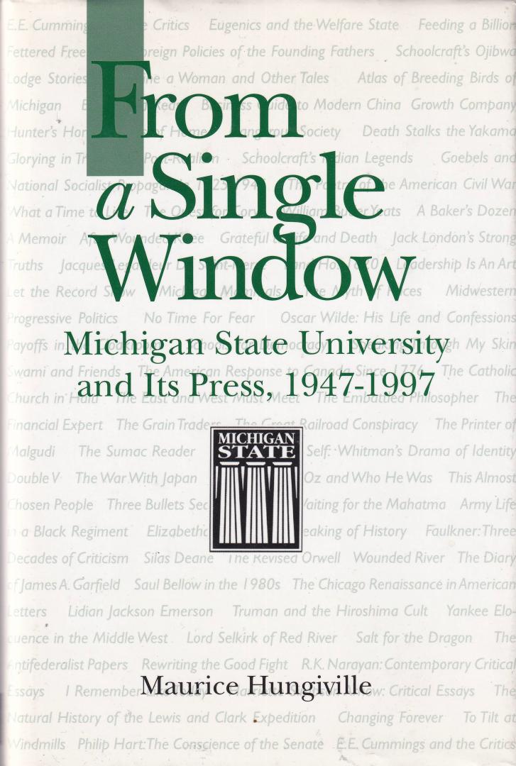 Hungiville, Maurice - From a single window: Michigan State University and its press, 1947-1997