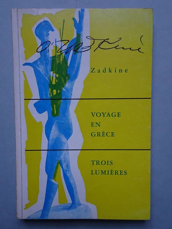 Zadkine, O.. - Voyage en Grèce. Trois Lumières.