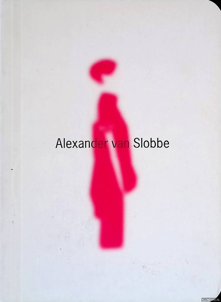 Teunissen, José (editor) - Alexander van Slobbe
