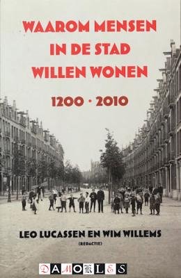 Leo Lucassen, Wim Willems - Waarom mensen in de stad willen wonen 1200 - 2010