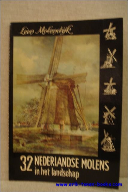 Leen Molendijk / A.J. De Koning (tekst). - 32 Nederlandse molens in het landschap.