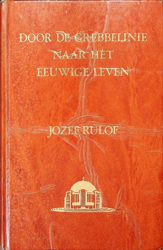 Rulof, Jozef - Door de Grebbelinie naar het eeuwige leven