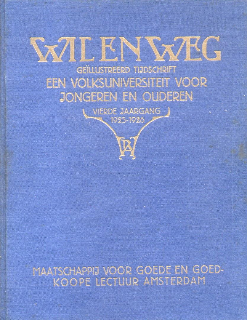 Redactie - Wil en Weg (geïllustreerd tijdschrift). Vierde jaargang 1925 - 1926.