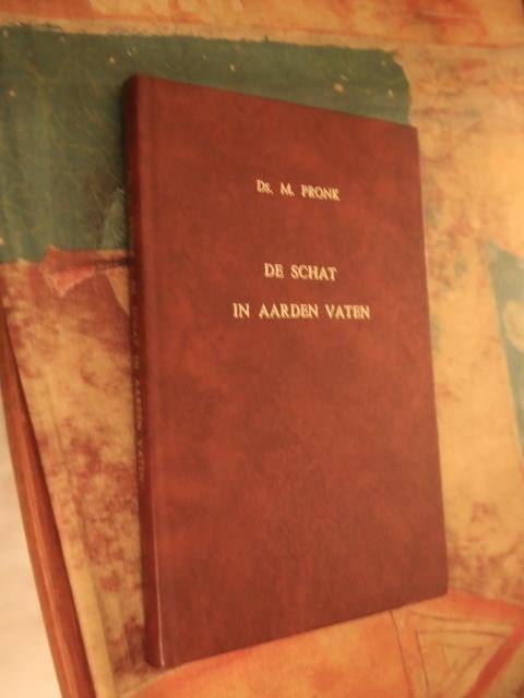 Pronk, Ds. M. - De schat in aarden vaten