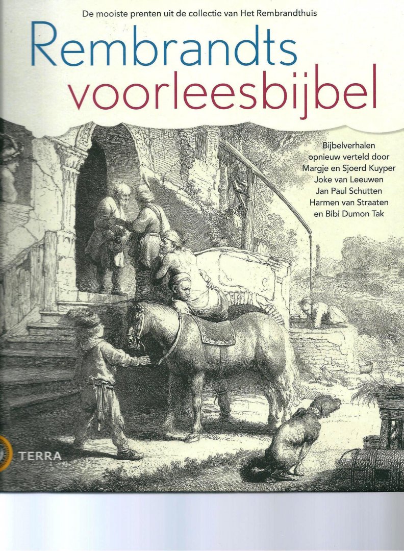 Witt, Koos de ; Kuyper, Margje ... [et al.] - Rembrandts voorleesbijbel : de mooiste prenten uit de collectie van Het Rembrandthuis