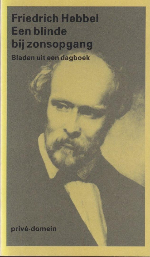 Hebbel, Friedrich - Een blinde bij zonsopgang: Bladen uit een dagboek