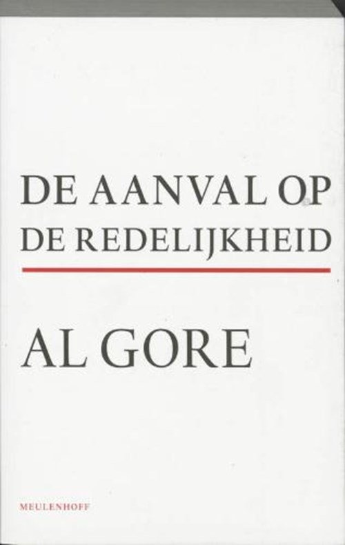 Al Gore - De aanval op de redelijkheid