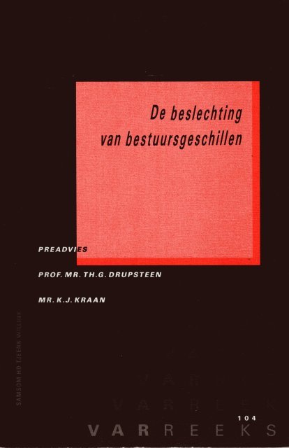 Drupsteen, Th.G. & K.J. Kraan. - De beslechting van bestuursgeschillen : preadviezen.