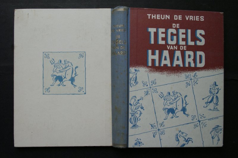 Theun de Vries - De Tegels Van de Haard  1e druk  GEBONDEN