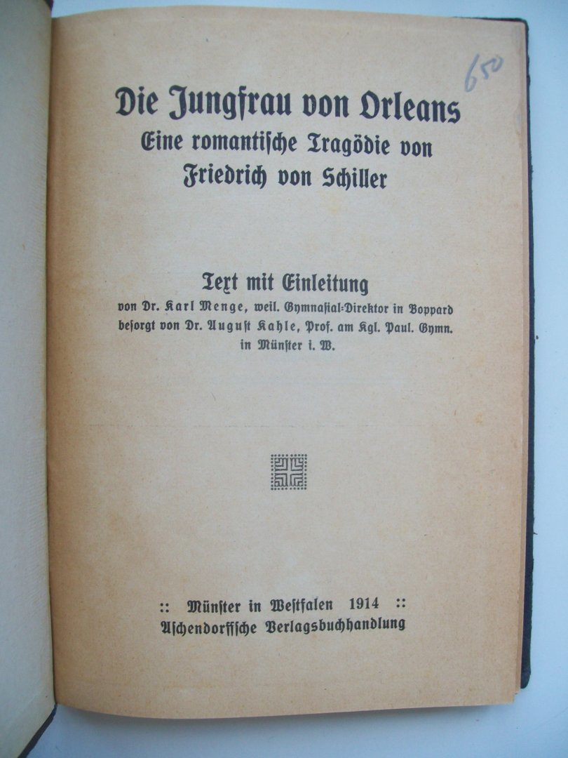 Schiller, Friedrich von - Die Jungfrau von Orleans (Eine romatische Tragödie von Friedrich von Schiller) (met supplement zie foto 6) (DUITSTALIG)
