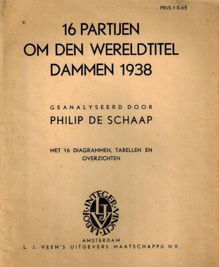 Schaap, Philip de - 16 Partijen om den Wereldtitel Dammen 1938