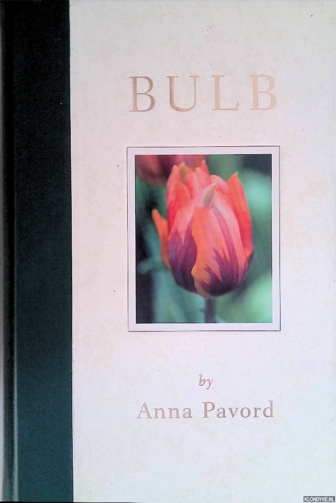 Pavord, Anna - Bulb: A Hand-Picked Selection of the World's Most Beautiful Bulbs
