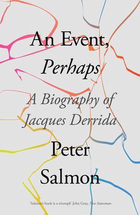 Salmon, Peter. - An event, perhaps : a biography of Jacques Derrida.