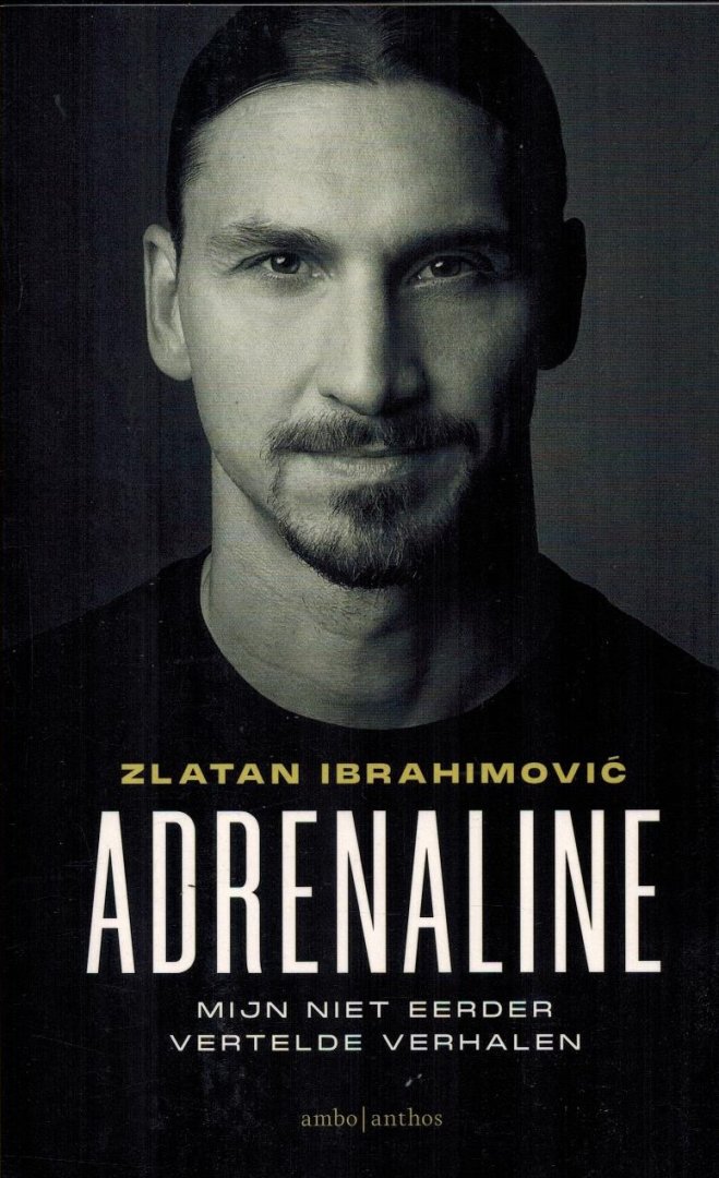 Zlatan Ibrahimovic - Adrenaline -Mijn niet eerder vertelde verhalen