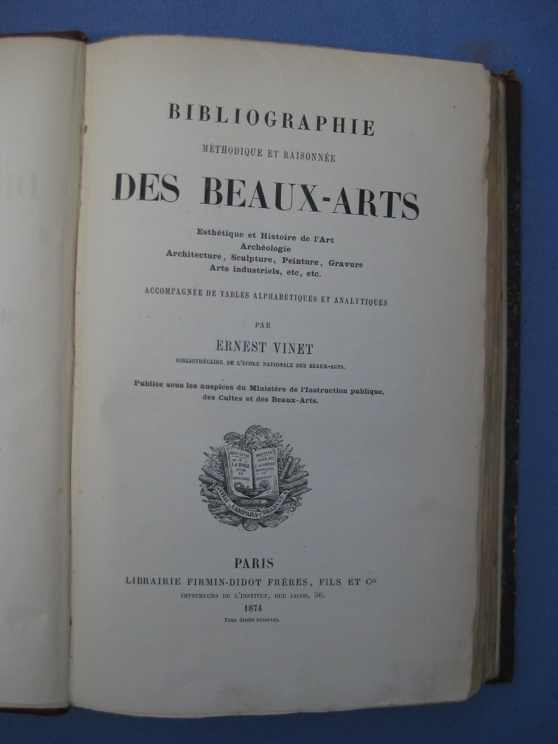 Vinet, Ernest - Bibliographie méthodique et raisonnée des Beaux-Arts...Accompagnée de tables alphabétiques et analytiques.