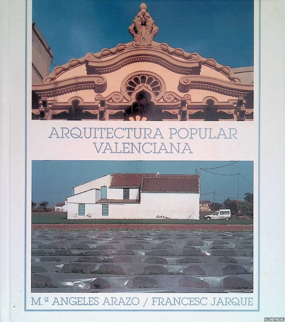 Arazo, Angeles & Francesc Jarque - Arquitectura popular Vaklenciana