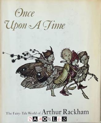 Margery Darrell - Once upon a time. The fairy-tale world of Arthur Rackham