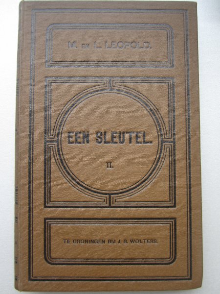 M. en L. Leopold - Een Sleutel. rij van oorspronkelijke gedichten ter voorbereiding van de studie onzer letterkunde