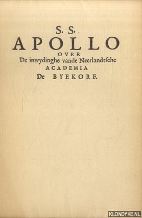 S.S. (= Suffridus Sixtinus) - Apollo over de inwydinghe vande Neerlandtsche Academia De Byekorf ghesticht door D.S. Coster Amsterdammer