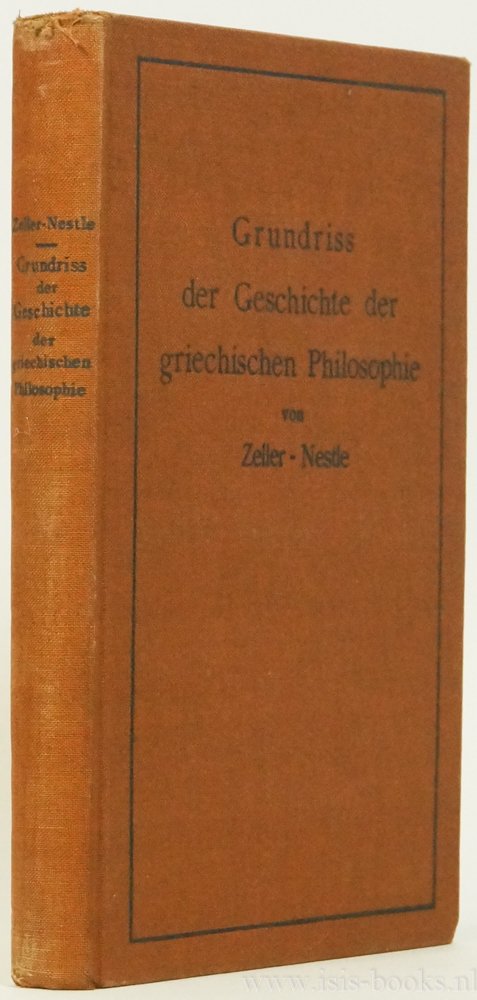ZELLER, E. - Grundriss der Geschichte der Griechischen Philosophie. In neuer Bearbeitung von Wilhelm Nestle.