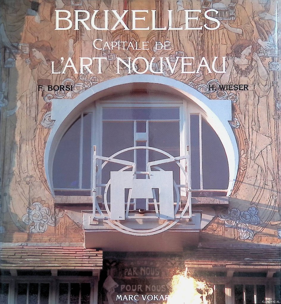 Borsi, Franco & Hans Wieser - Bruxelles: capitale de l' Art Nouveau