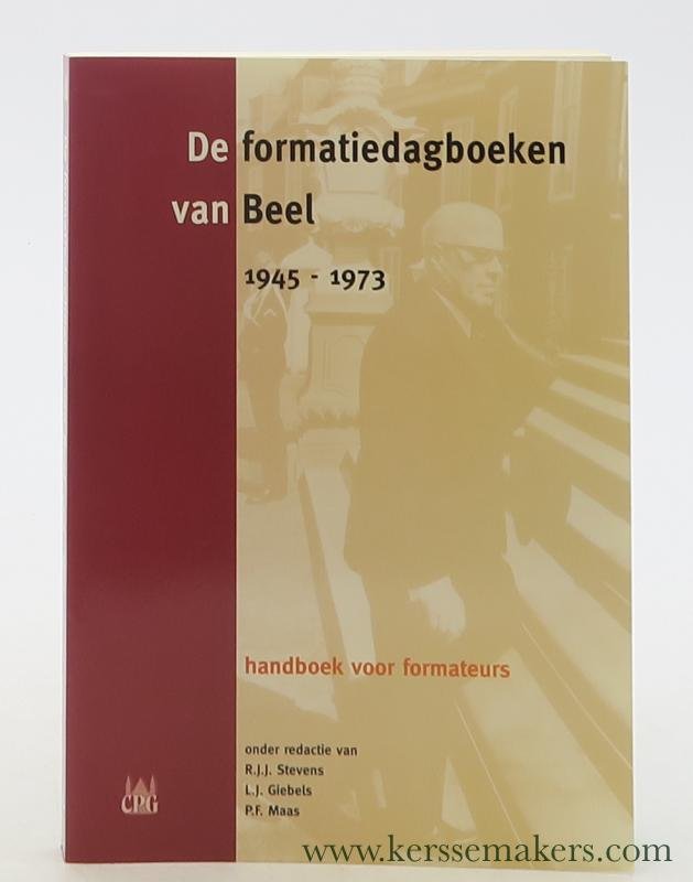 Stevens, R.J.J. / L. J. Giebels / P. F. Maas (eds.). - De formatiedagboeken van Beel, 1945-1973. Handboek voor formateurs.