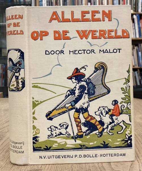 MALOT, HECTOR. - Alleen op de wereld. Volledige uitgave versierd met titelplaat in 3 kleuren en 48 tekstillustratiën naar teekeningen van Tjeerd bottema en J.W.M. Wins.