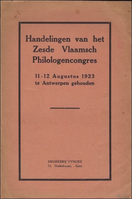 N/A. - HANDELINGEN VAN HET ZESDE VLAAMSCH PHILOLOGENCONGRES.