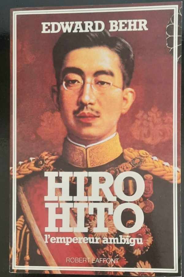 BEHR Edward - Hiro-Hito. l'Empereur ambigu [Hirohito]