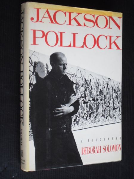 Solomon, Deborah - Jackson Pollock, a biography