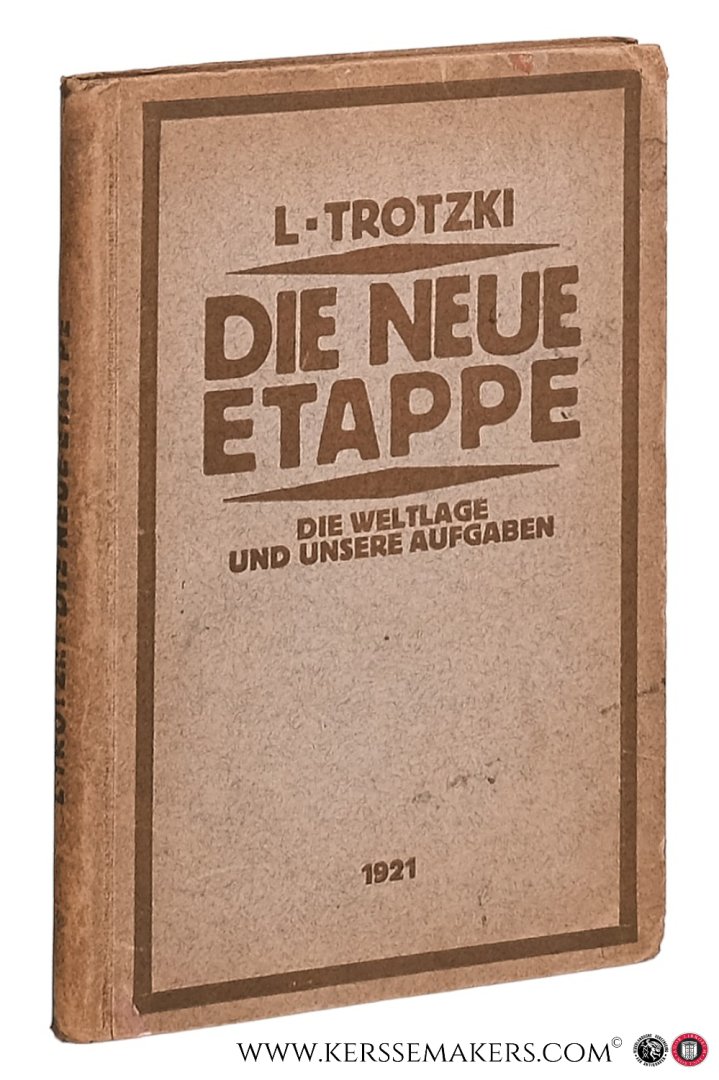 Trotzki, L. - Die Neue Etappe. Die Weltlage und Unsere Aufgaben.