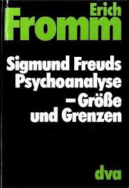 Fromm, Erich - Sigmund Freuds Psychoanalyse. Grösse und Grenzen