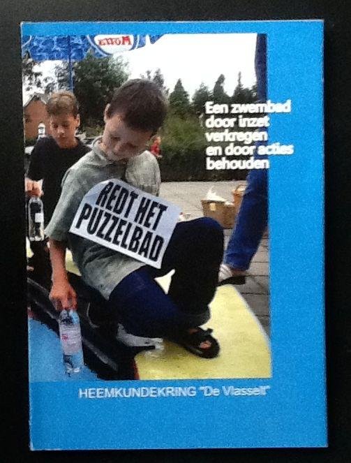 Jan van Vliet - HET PUZZELBAD  Een zwembad door inzet verkregen en door acties behouden   Heemkundekring de "Vlasselt" Nr. 148