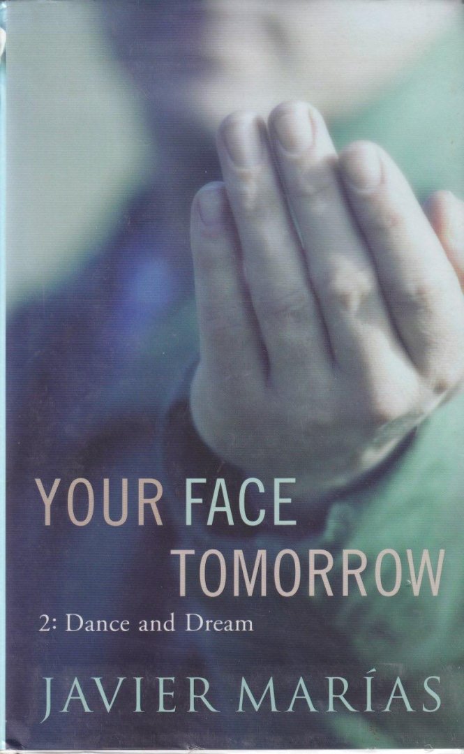Marías, Javier - Your face tomorrow: 2 Dance and dream