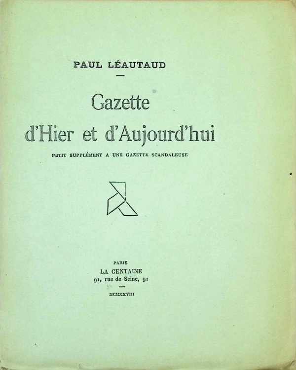 Paul Léautaud - Gazette d'Hier et d'Aujourd'hui     Petit supplément a une gazette scandaleuse