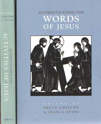 Chilton, Bruce & Craig A. Evans - Authenticating the Words of Jesus & Authenticating the Activities of Jesus