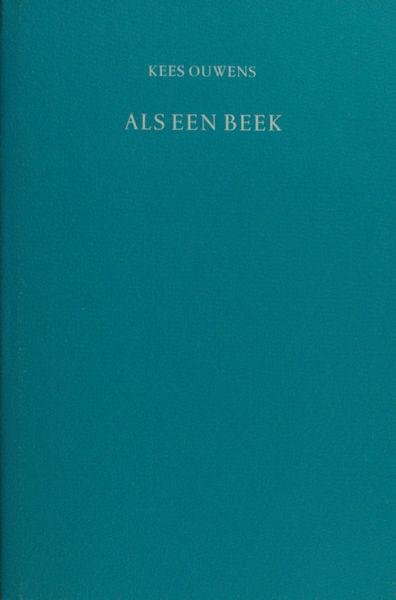 Ouwens, Kees. - Als een beek.