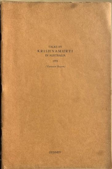 Krishnamurti - TALKS BY KRISHNAMURTI IN AUSTRALIA. 1955. (Verbatim report) - Sydney