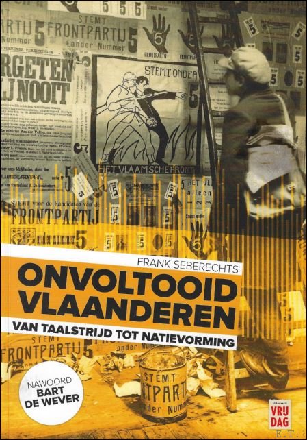 Frank Seberechts - Onvoltooid Vlaanderen : van taalstrijd tot natievorming