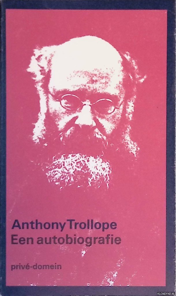 Trollope, Anthony - Anthony Trollope: Een autobiografie