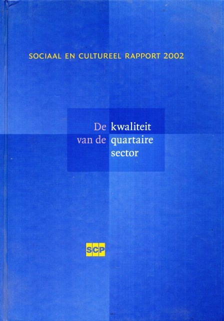 Sociaal en Cultureel Planbureau (SCP). - De kwaliteit van de quartaire sector.
