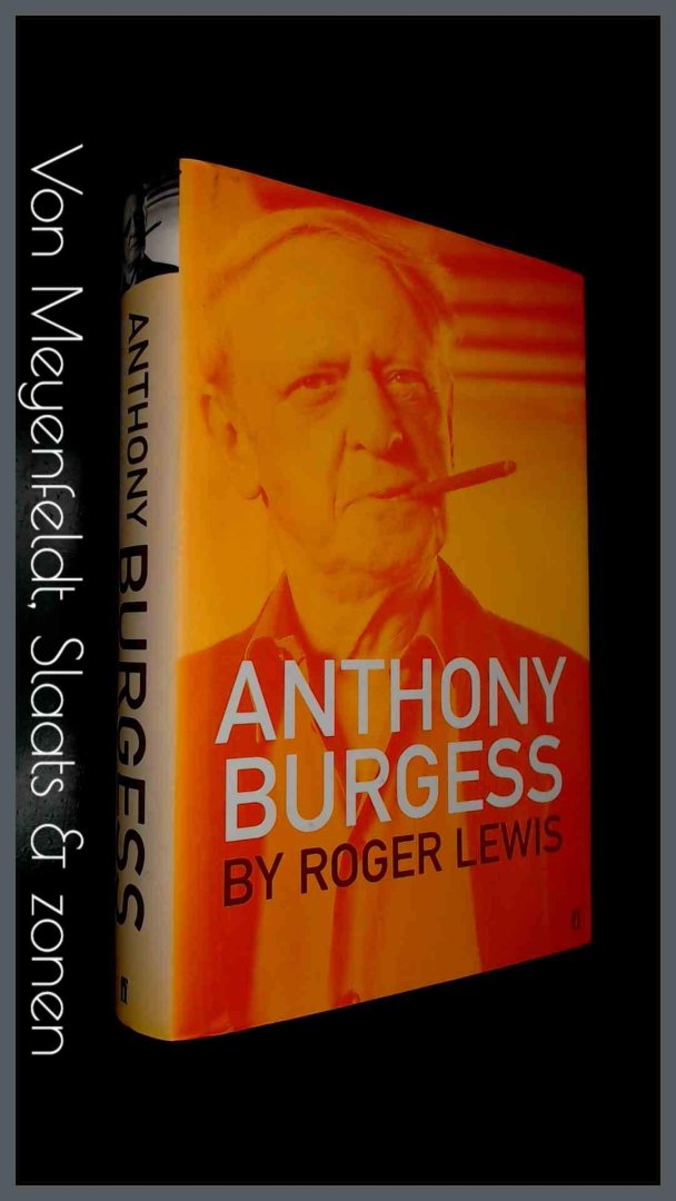 Lewis, Roger - Anthony Burgess