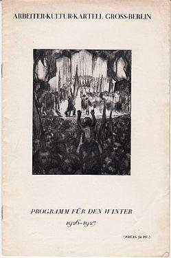 SINGER, Kurt, a.o. - Arbeiter-Kultur-Kartell Gross-Berlin. Programm für den Winter 1926-1927.