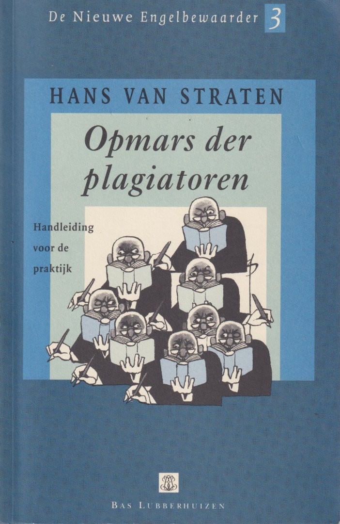 Straten, Hans van - Opmars der plagiatoren. Handleiding voor de praktijk
