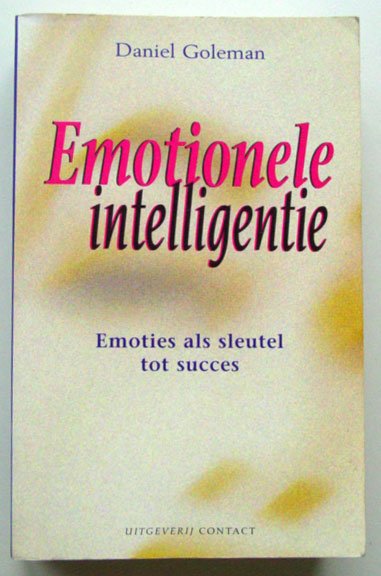 Goleman, Daniel - Emotionele intelligentie; Emoties als sleutel tot succes