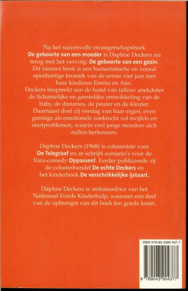 Deckers, Daphne .. Omslagfoto : Mike van den Toorn en Omslagontwerp ; Hans Britsemmer - De geboorte van een gezin  ..  Over opvoeden en afzien van dag een tot groep een